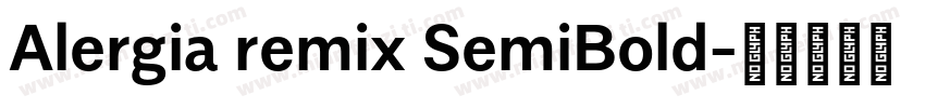 Alergia remix SemiBold字体转换